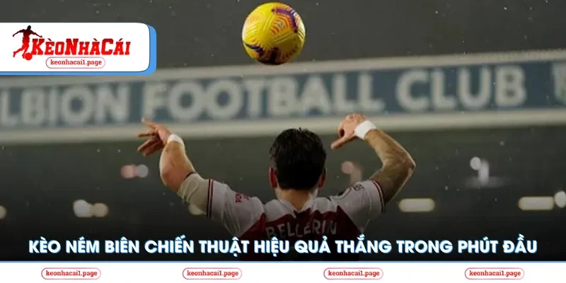 Kèo nhà cái | Kèo Ném Biên Chiến Thuật Hiệu Quả Thắng Trong Phút Đầu